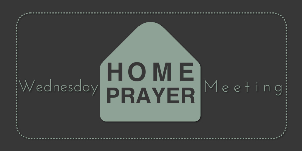 Square Wed. Home Prayer Meeting